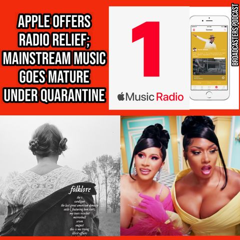 Apple Offers Radio Relief; Mainstream Music Goes Mature Under Quarantine BP082120-136