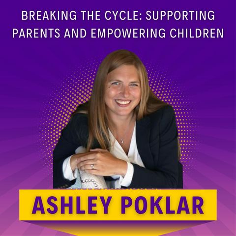 Breaking the Cycle: Supporting Parents and Empowering Children