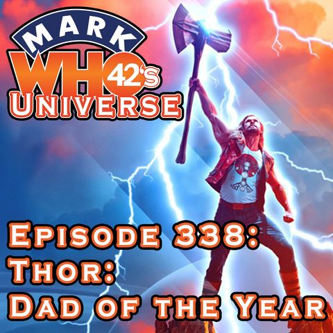 Episode 338 - Thor: Dad of the Year