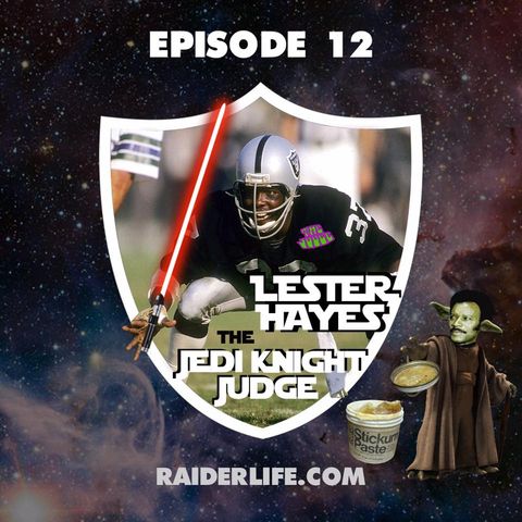 Raider Life Podcast:Special Guest Lester Hayes!
