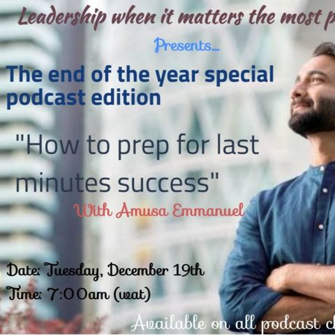 "How to prep for last minutes success" (The End of the year growth review podcast) by Amusa Emmanuel