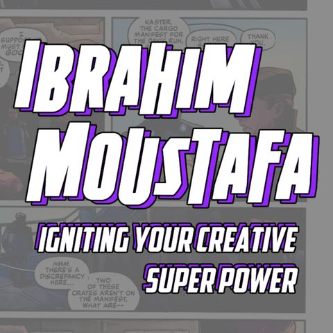 Issue #29 > Igniting your creative super power: Ibrahim Moustafa on world building, comics production