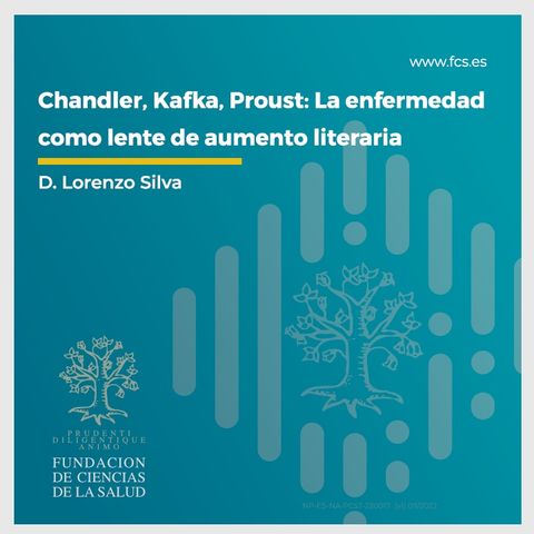 "Chandler, Kafka, Proust: La enfermedad como lente de aumento literaria" con D. Lorenzo Silva