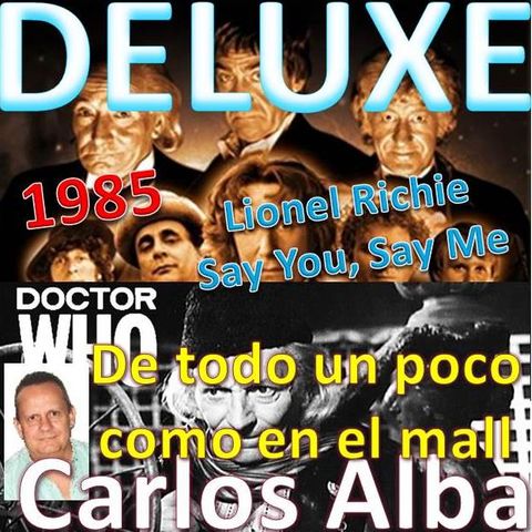 Deluxe - Dr Who 1985 (Lionel Richie - Say You, Say Me)