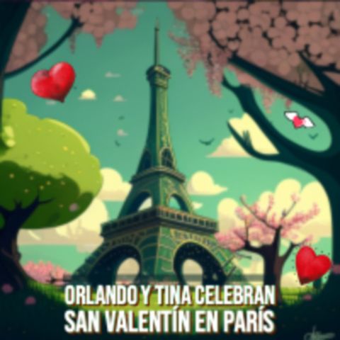 Cuento infantil: Orlando y Tina celebran San Valentín en París- Temporada 15 Episodio 7