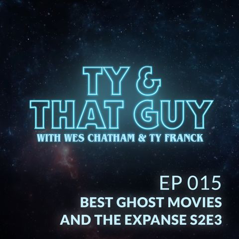 Ep. 015 - Best Ghost Movies & The Expanse S2E3