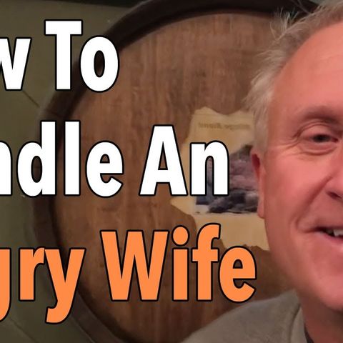 How To Handle An Angry Wife