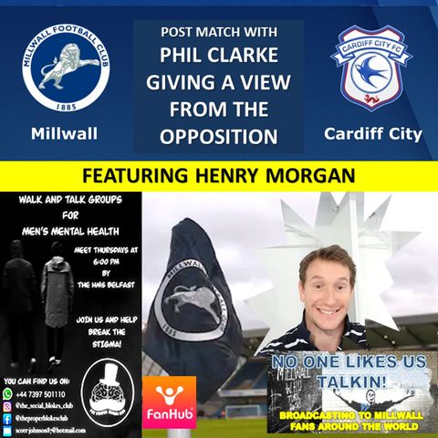 Cardiff Fan Phil Clarke and NOLUT's Henry Morgan review  Millwall v Cardiff 221120