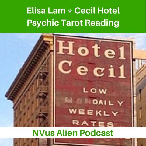 Elisa Lam 💦 Vanishing at the Cecil Hotel  🔮 Psychic Reading