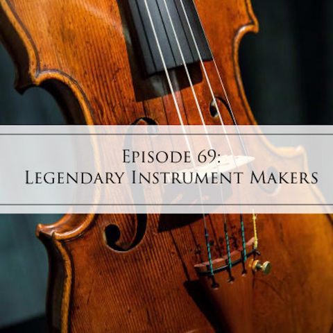 69: Legendary Instrument Makers