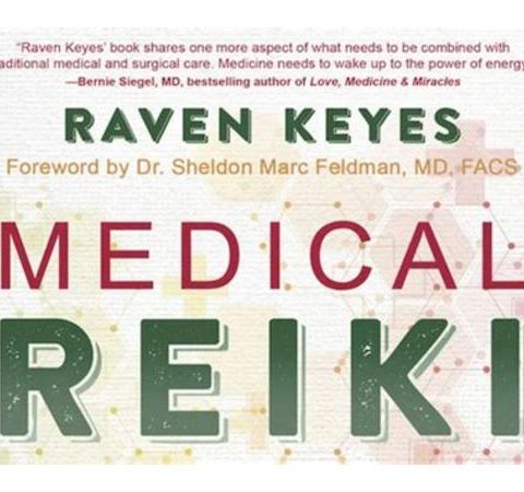 Medical Reiki~ Using Healers and Traditional Medical  with Raven Keyes
