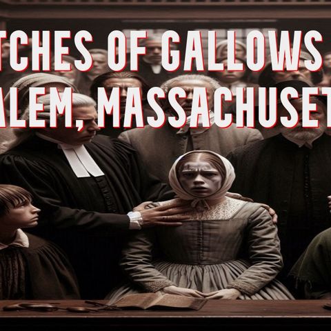 The Infamous Salem Witch Trials