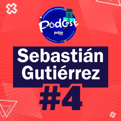 Sebastián Gutiérrez - Episodio #4 - Historias  Pulzo