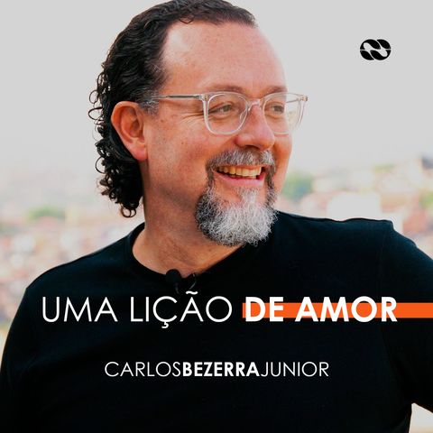 UMA LIÇÃO DE AMOR // pr. Carlos Bezerra Jr.