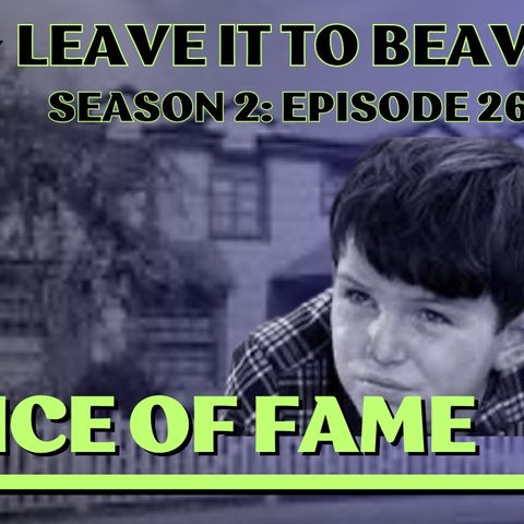 Leave it to Beaver Podcast (Season 2 Episode 26) Price of Fame