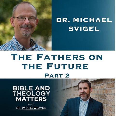 BTM 127 - The Fathers on the Future - Part 2