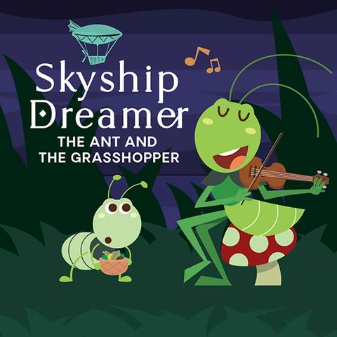 Skyship Dreamer: The Ant and the Grasshopper