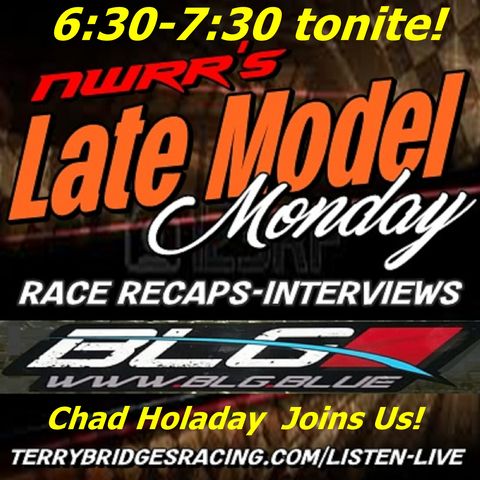 Late Model Monday #2 with Chad Holaday