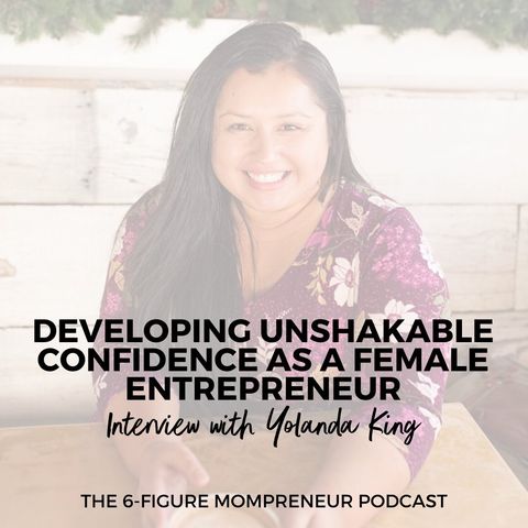 Developing unshakable confidence as a female entrepreneur with Yolanda King