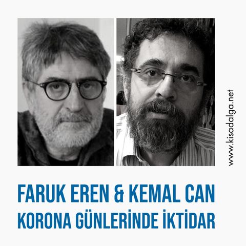 Faruk Eren & Kemal Can: Korona Günlerinde İktidar
