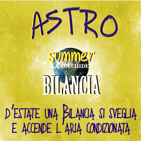 Astro Summer - 7.Bilancia