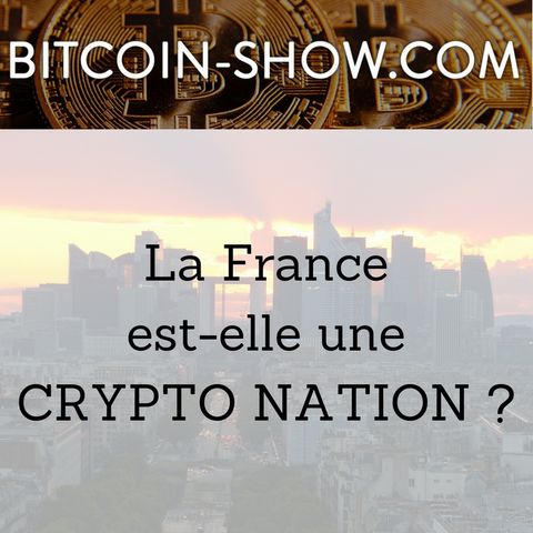 France : Crypto nation ? Bitcoin show 18