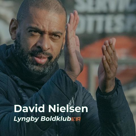David Nielsen: Du skal se trænerens personlighed på holdets præstationer (genhør)