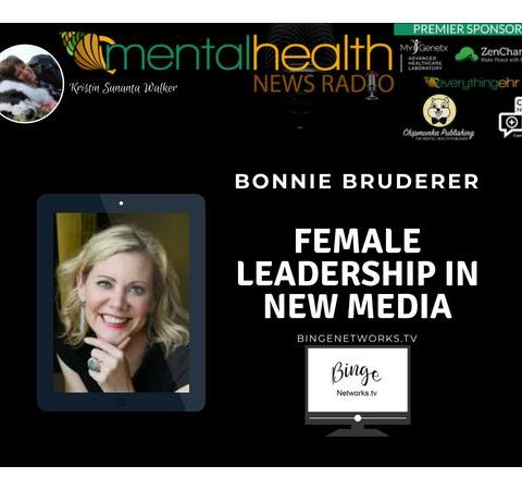 Female Leadership in New Media: Binge Networks TV Founder Bonnie Bruderer