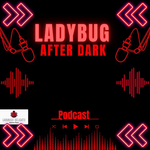 Ladybug AFTER Dark