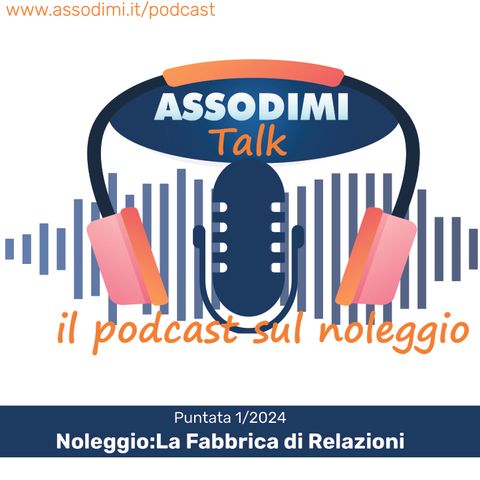 Assodimi Talk - Noleggio:La Fabbrica di Relazioni