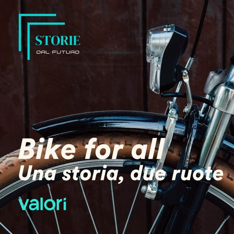 [Storie dal futuro] Bike 4 all. Una storia, due ruote