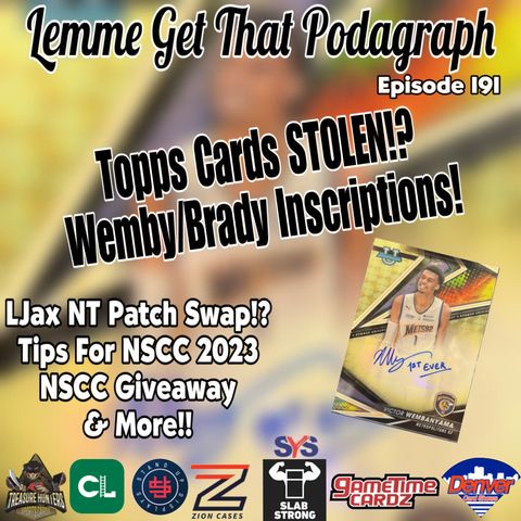 Episode 191: Topps Stolen Cards!? Wemby/Brady Inscriptions & More!