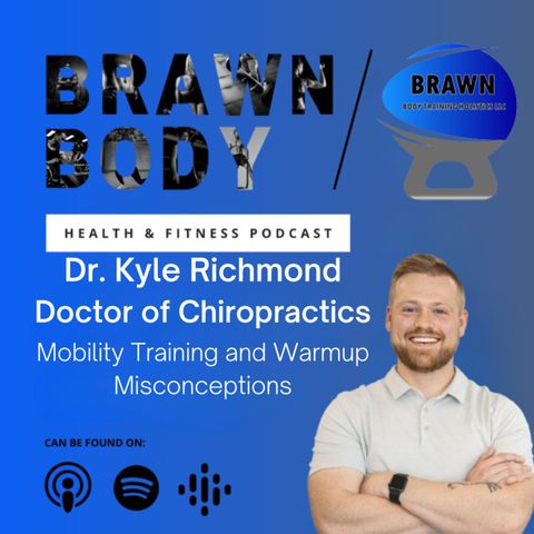 Dr. Kyle Richmond: Mobility Training and Warmup Misconceptions