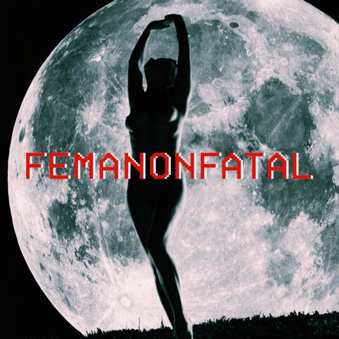 FemAnonFatal Ep 29 - The Witching Hour