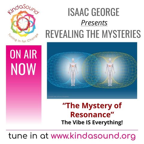 The Mystery of Resonance | Revealing the Mysteries with Isaac George