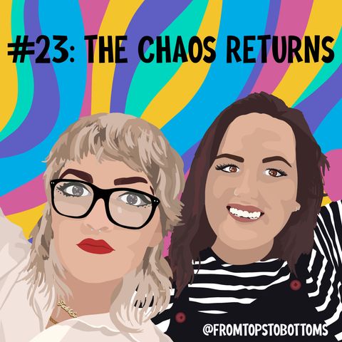 #23: The Chaos Returns