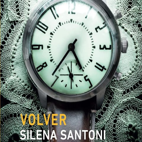 Silena Santoni: in Argentina, schiacciata dalla dittatura, sei personaggi intrecciano il loro destino