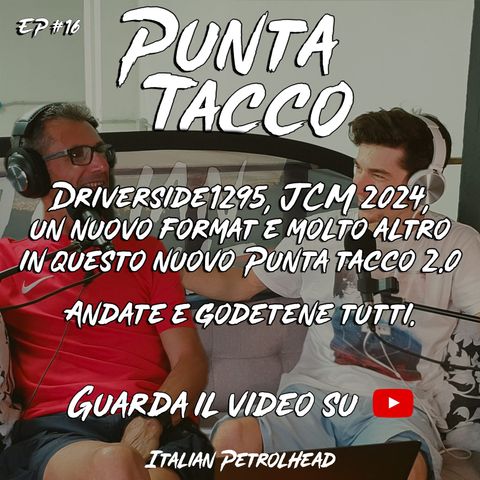 Punta Tacco 2.0 EP #16 - Una chiacchierata con mio padre