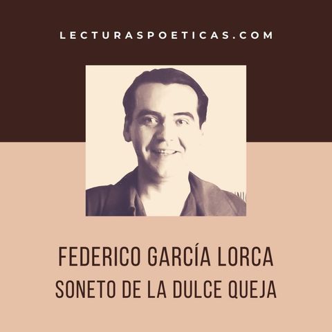 Federico García Lorca · Soneto de la dulce Queja