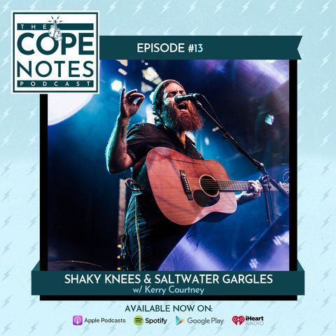 Shaky Knees & Saltwater Gargles w/ Kerry Courtney