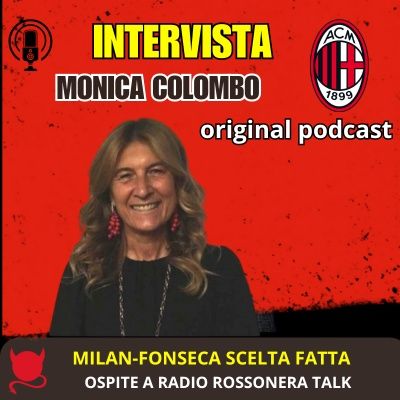 MILAN-FONSECA SCELTA FATTA: ECCO I MOTIVI con MONICA COLOMBO