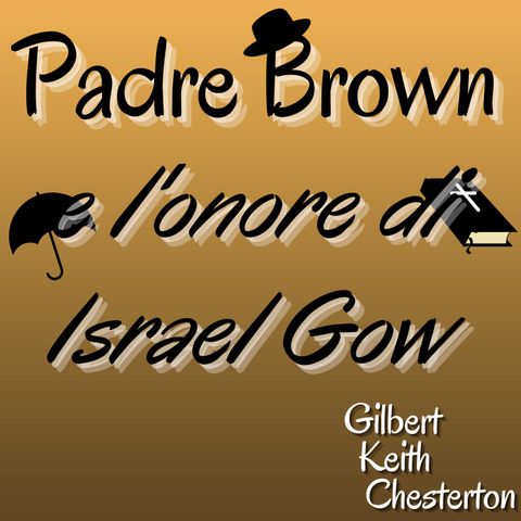 Padre Brown e l’onore di Israel Gow - Gilbert Keith Chesterton