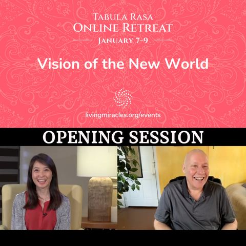 Opening Session - Tabula Rasa January Online Retreat 2022 with David Hoffmeister and Frances Xu
