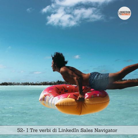 52- I tre verbi per LinkedIn Sales Navigator