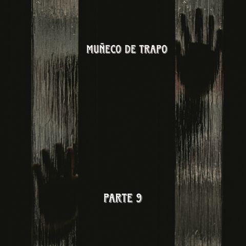 Muñeco de trapo | Parte 9