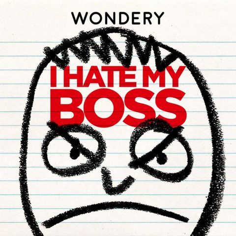 Episode 4 - I Hate My Boss
