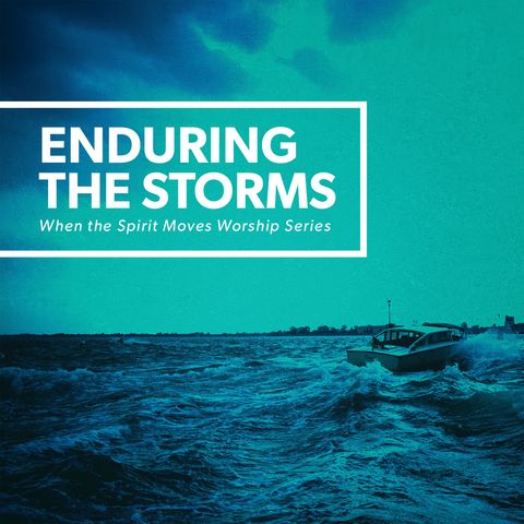 Enduring the Storms
