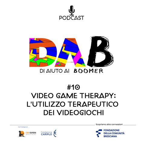 DAB #10 - Video Game Therapy: l'utilizzo terapeutico dei videogiochi