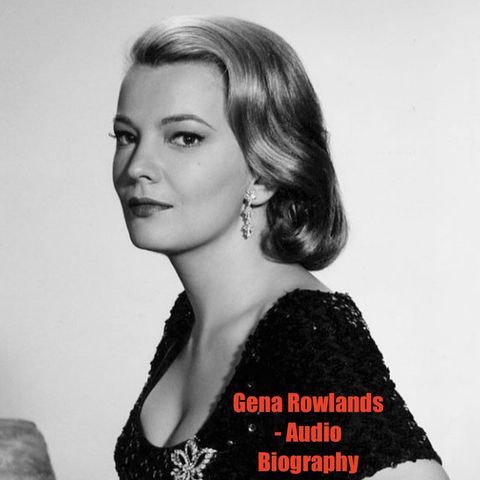 Gena Rowlands - Audio Biography
