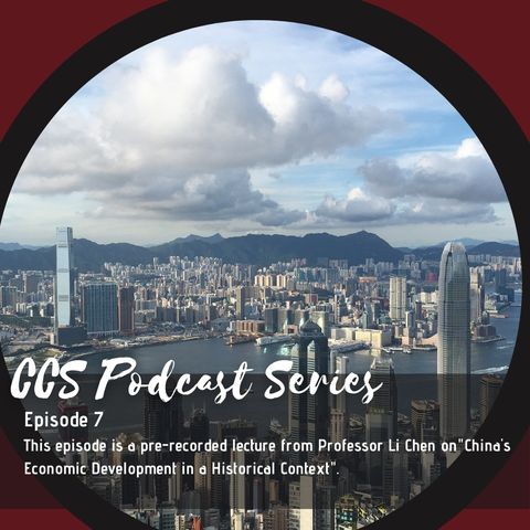Episode 7, China's Economic Development in a Historical Context